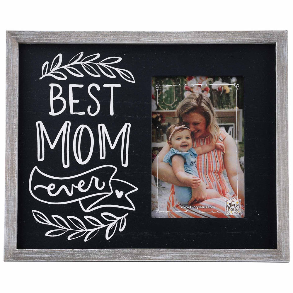 Glory Haus "Best Mom Ever" Photo Frame - 4" x 6"