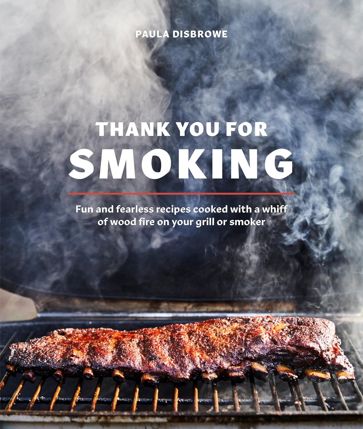 "Thank You For Smoking" Cookbook by Paula Disbrowe
