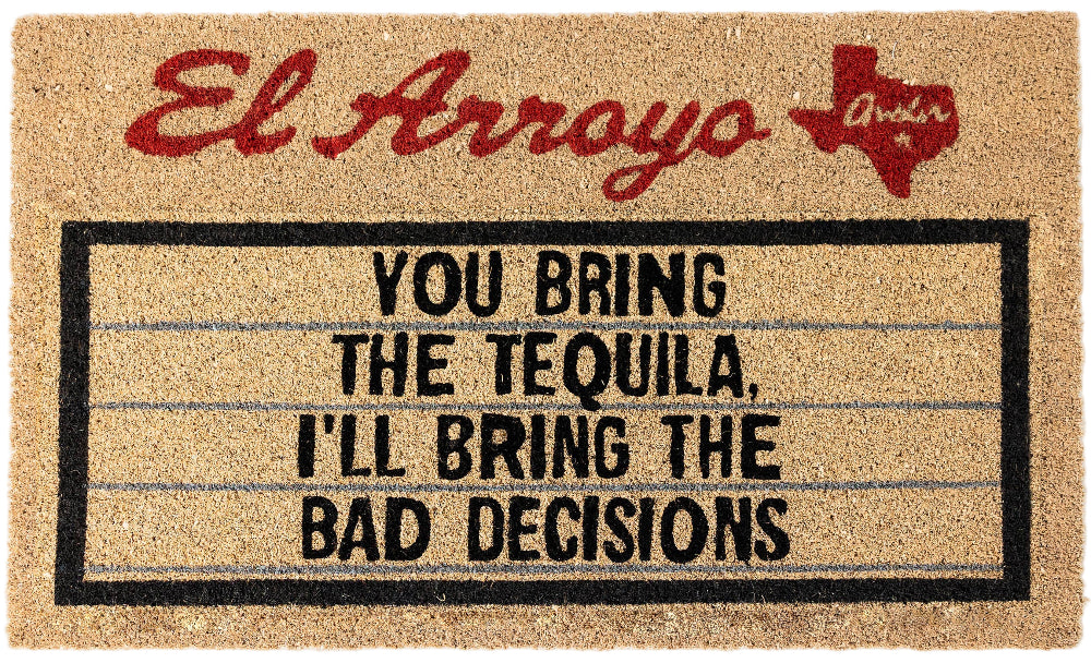 El Arroyo "Tequila / Bad Decisions" Coir Mat - 18" x 30"