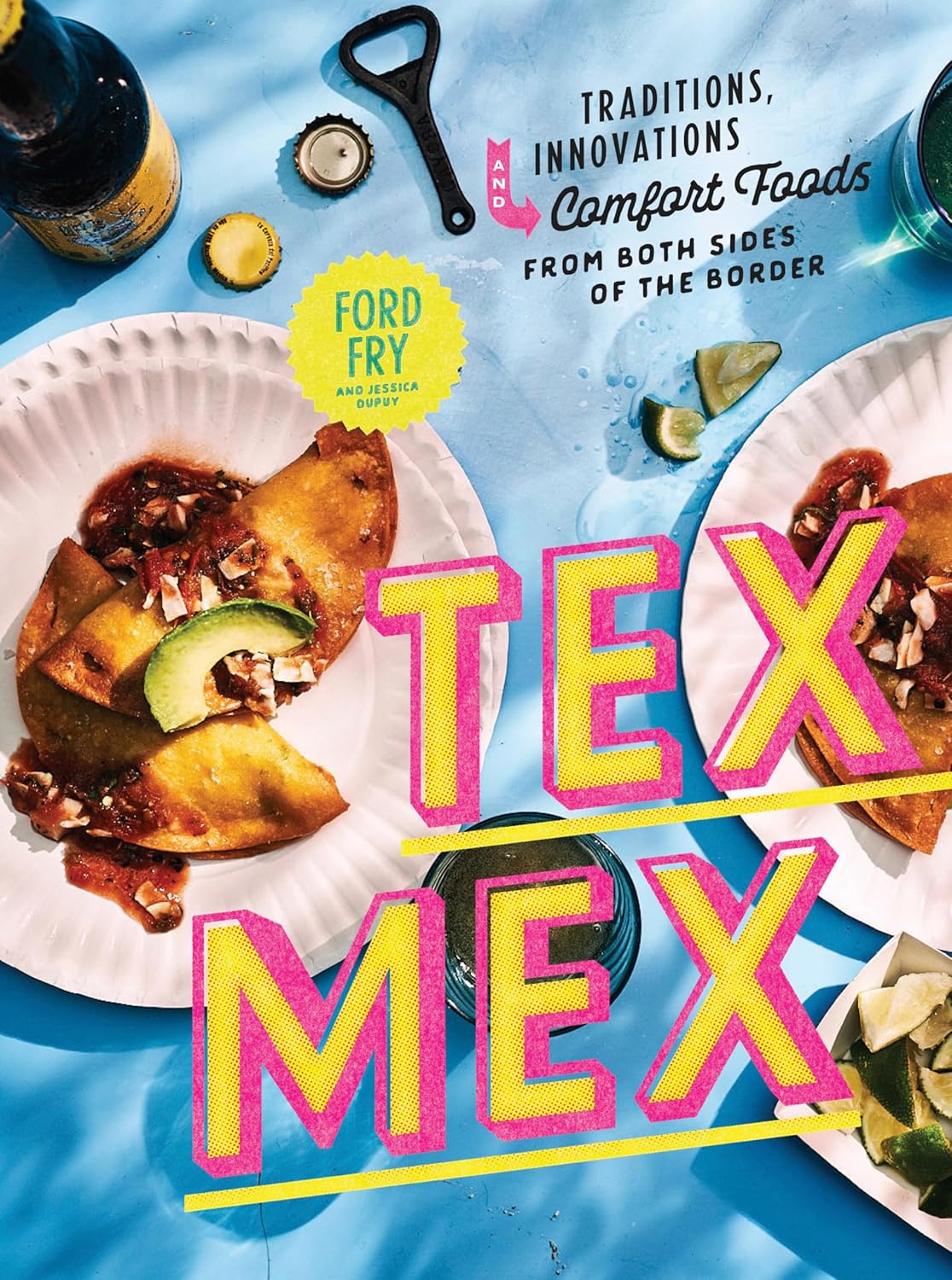 "The Tex-Mex Cookbook" by Fry & Dupuy
