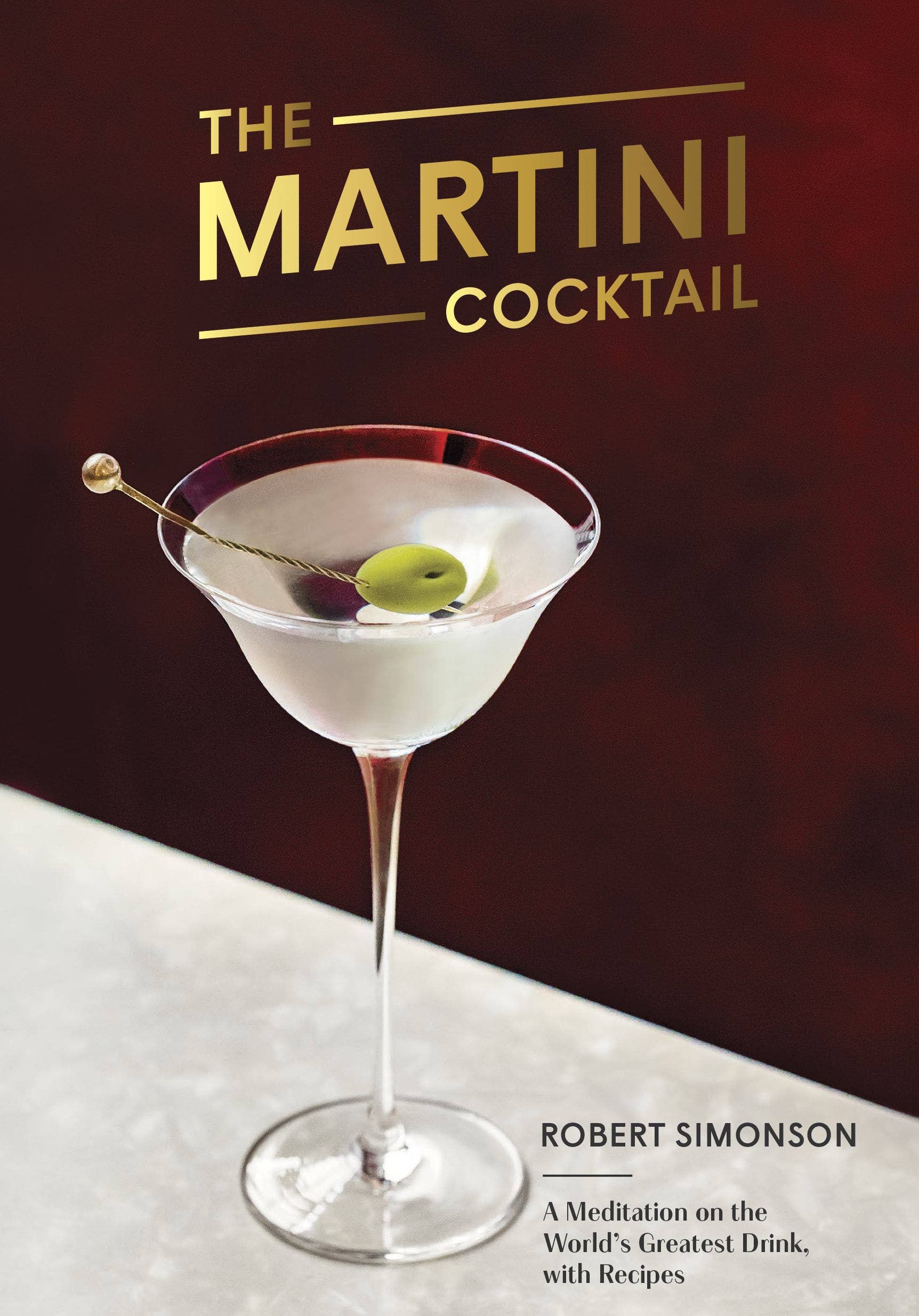"The Martini Cocktail" Mixology Book by Robert Simonson