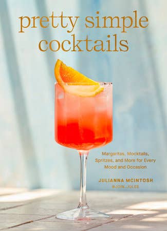"Pretty Simple Cocktails" Mixology Book by Julianna McIntosh