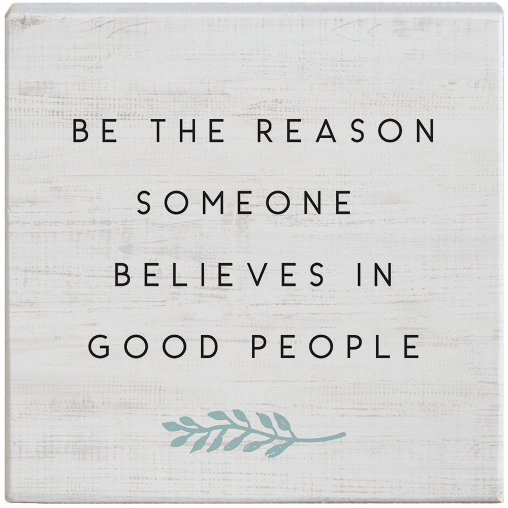 Sincere Surroundings "Be the Reason" Wooden Inspirational Sign - 5.25" x 5.25"