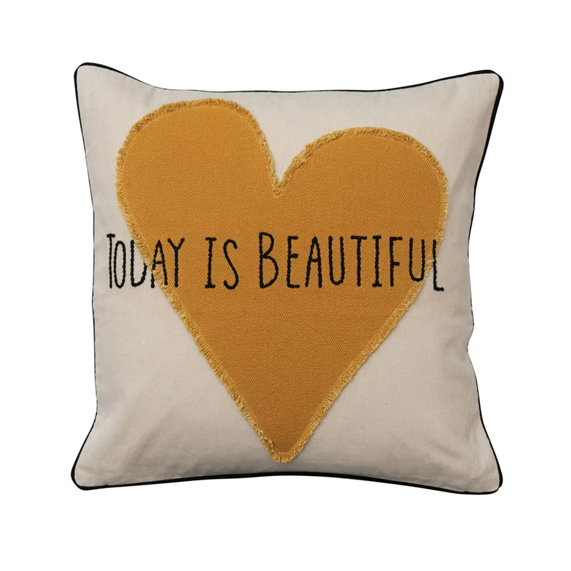 Pillow w/ Heart Applique & Embroidery "Today is Beautiful", Down Fill